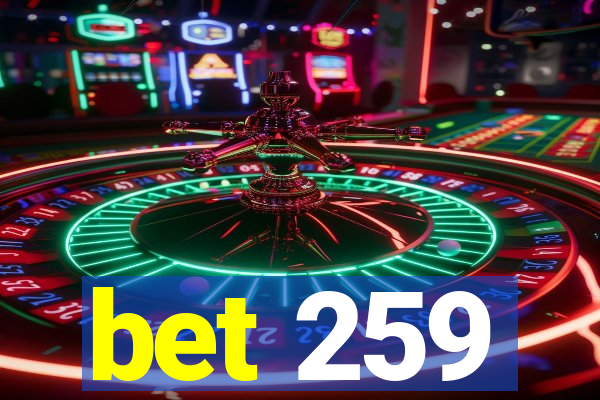 bet 259